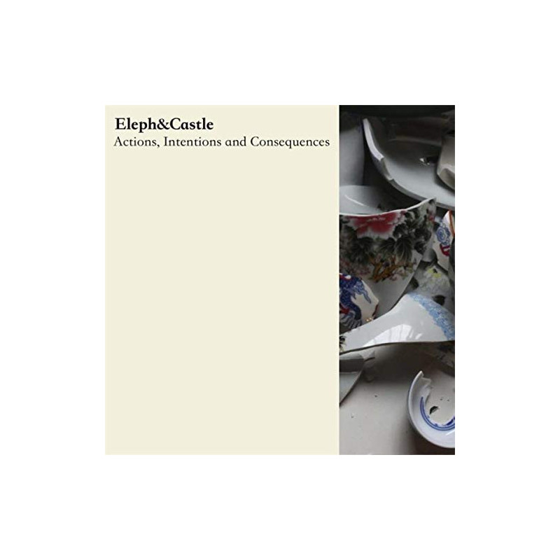 ELEPH&CASTLE - ACTIONS, INTENTIONS AND CONSEQUENCES