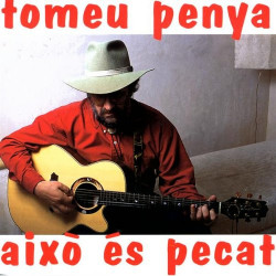 TOMEU PENYA - AIXO ES PECAT