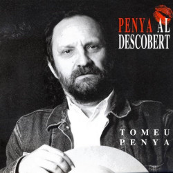 TOMEU PENYA - AL DESCOBERT