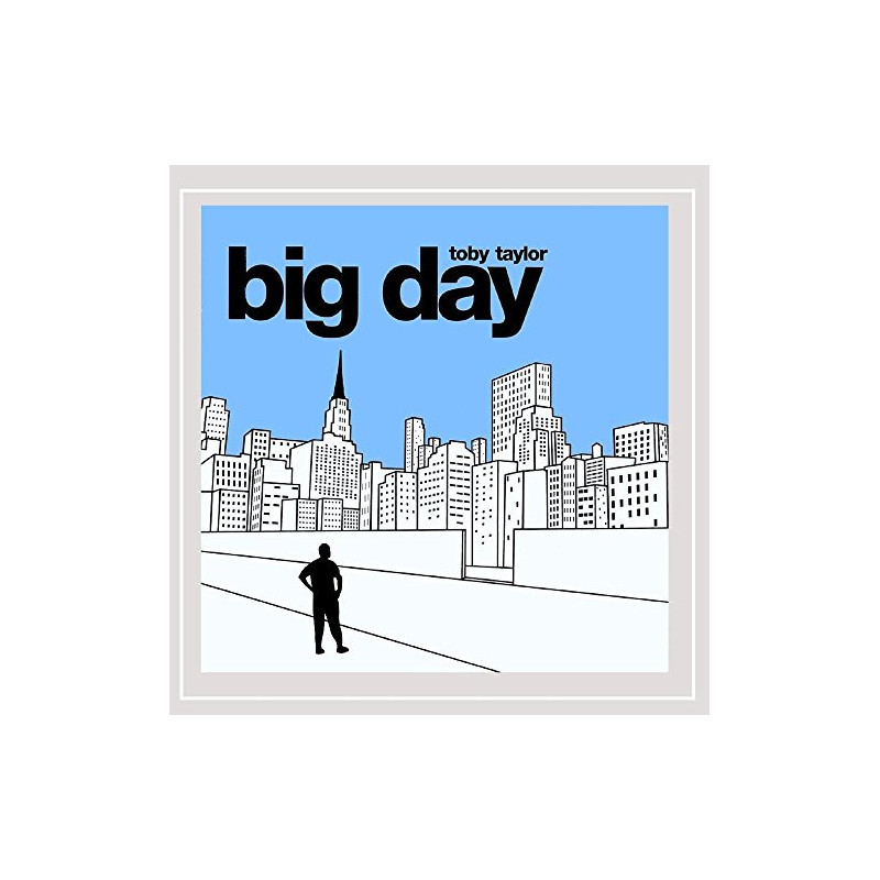 TOBY TAYLOR - BIG DAY