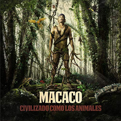 MACACO - CIVILIZADO COMO LOS ANIMALES