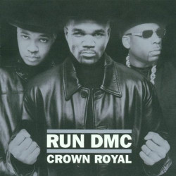 RUN DMC - CROWN ROYAL