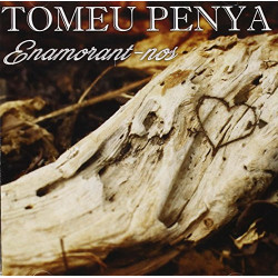 TOMEU PENYA - ENAMORANT-NOS