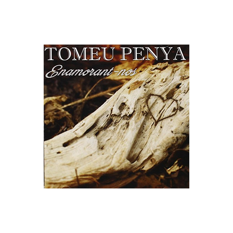 TOMEU PENYA - ENAMORANT-NOS