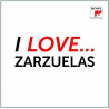 VARIOS I LOVE ZARZUELAS - I LOVE ZARZUELAS