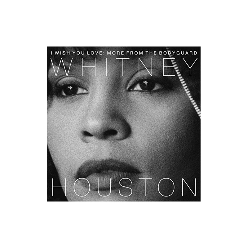 WHITNEY HOUSTON - I WISH YOU LOVE: MORE FROM THE BODYGUARD