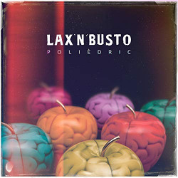 LAX'N'BUSTO - POLIÈDRIC