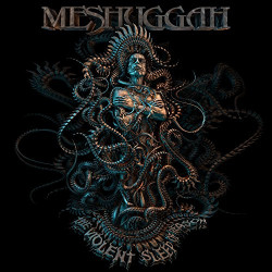 MESHUGGAH - THE VIOLENT...