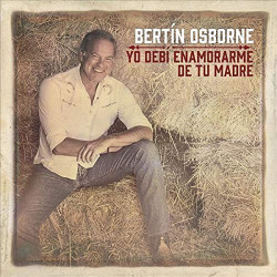 BERTIN OSBORNE - YO DEBI ENAMORARME DE TU MADRE