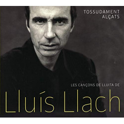 LLUIS LLACH - TOSSUDAMENT ALÇATS