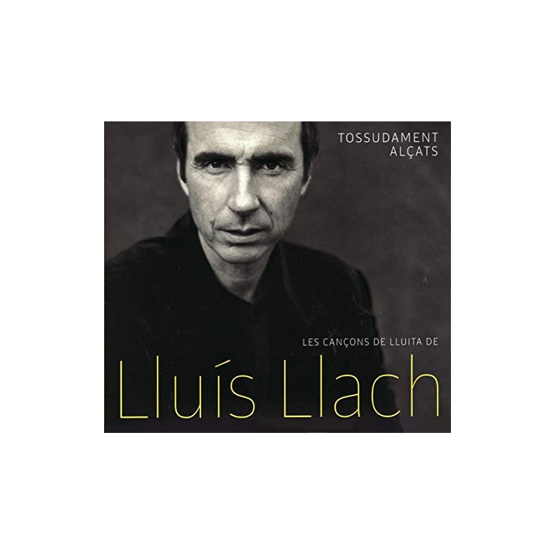 LLUIS LLACH - TOSSUDAMENT ALÇATS