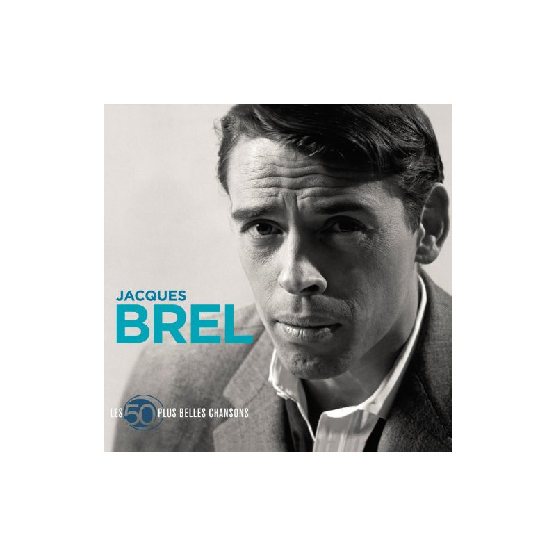 JACQUES BREL - LES 50 PLUS BELLES CHANSONS