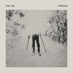 MISHIMA - ARA I RES - LP (VINYL)