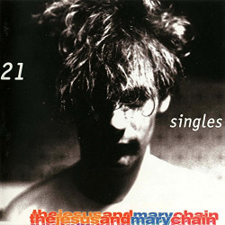 THE JESUS AND MARY CHAIN -...