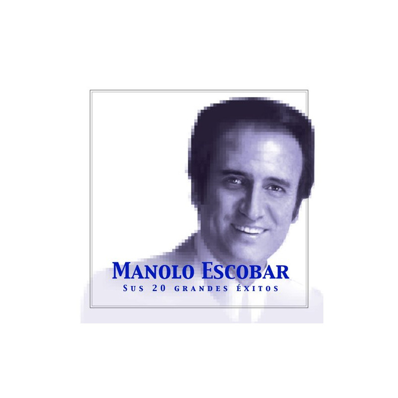 MANOLO ESCOBAR - SUS 20 GRANDES EXITOS