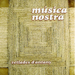 MUSICA NOSTRA - VETLADES...
