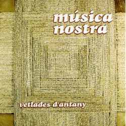 MUSICA NOSTRA - VETLADES D'ANTANY