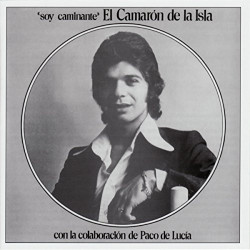 CAMARON DE LA ISLA - SOY CAMINANTE