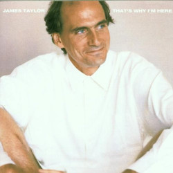 JAMES TAYLOR - THAT'S WHY I'M HERE
