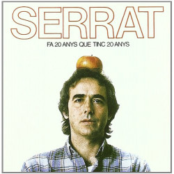 JOAN MANUEL SERRAT - FA VINT ANYS QUE TINC VINT ANY