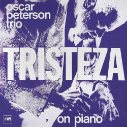 OSCAR PETERSON TRIO - TRISTEZA ON PIANO