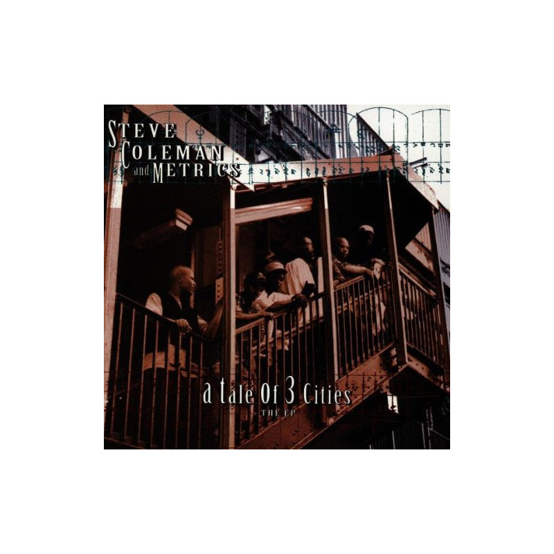 STEVE COLEMAN AND METRICS - A TALE OF 3 CITIES, THE EP