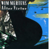 WIM MERTENS - AFTER VIRTUDE