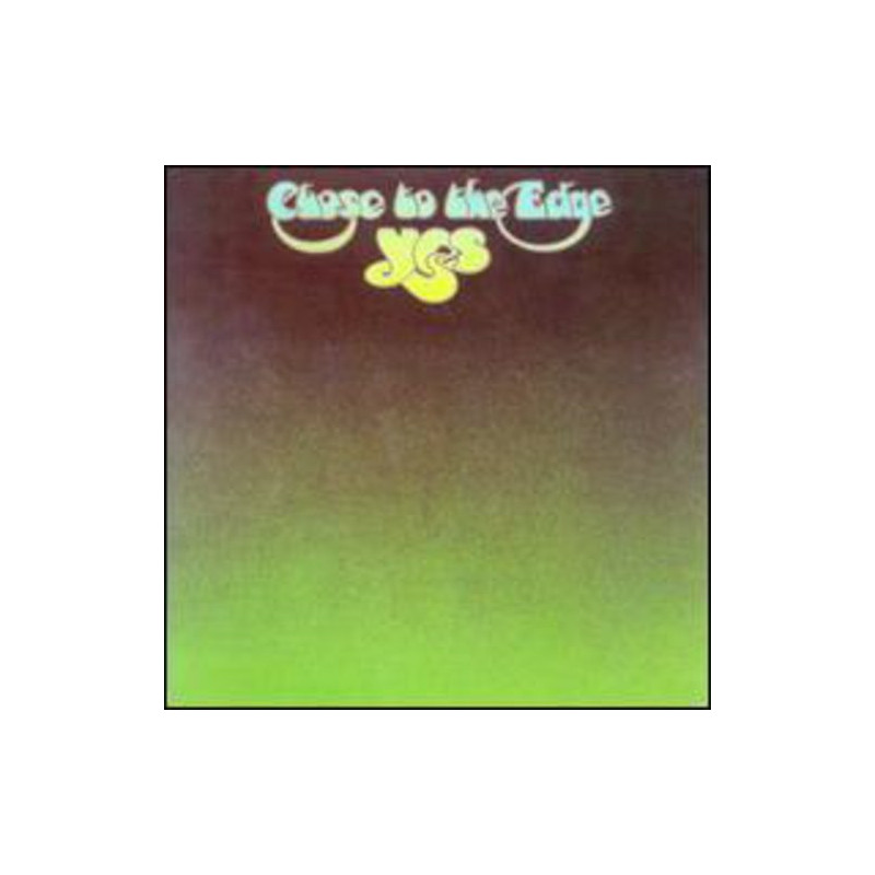 YES - CLOSE TO THE EDGE