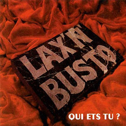 LAX'N'BUSTO - QUI ETS TU?