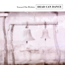 DEAD CAN DANCE - TOWARD THE...