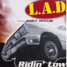 L.A.D. - RIDIN' LOW