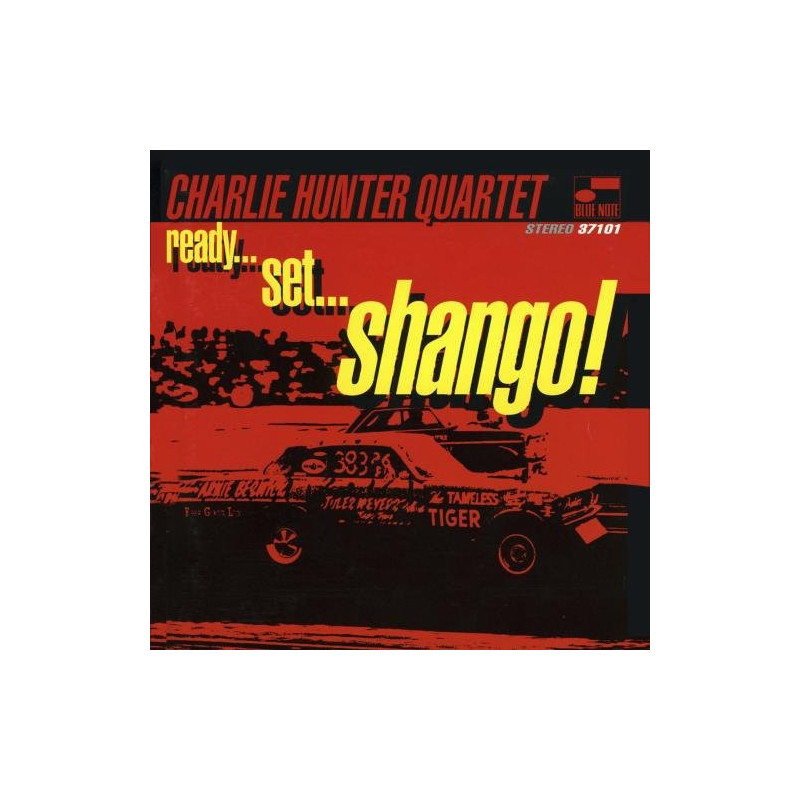 CHARLIE HUNTER QUARTET - READY SET SHANGO