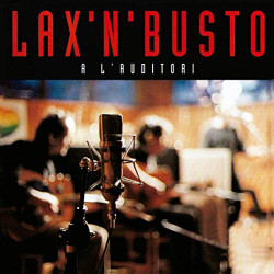 LAX'N'BUSTO - A L'AUDITORI...