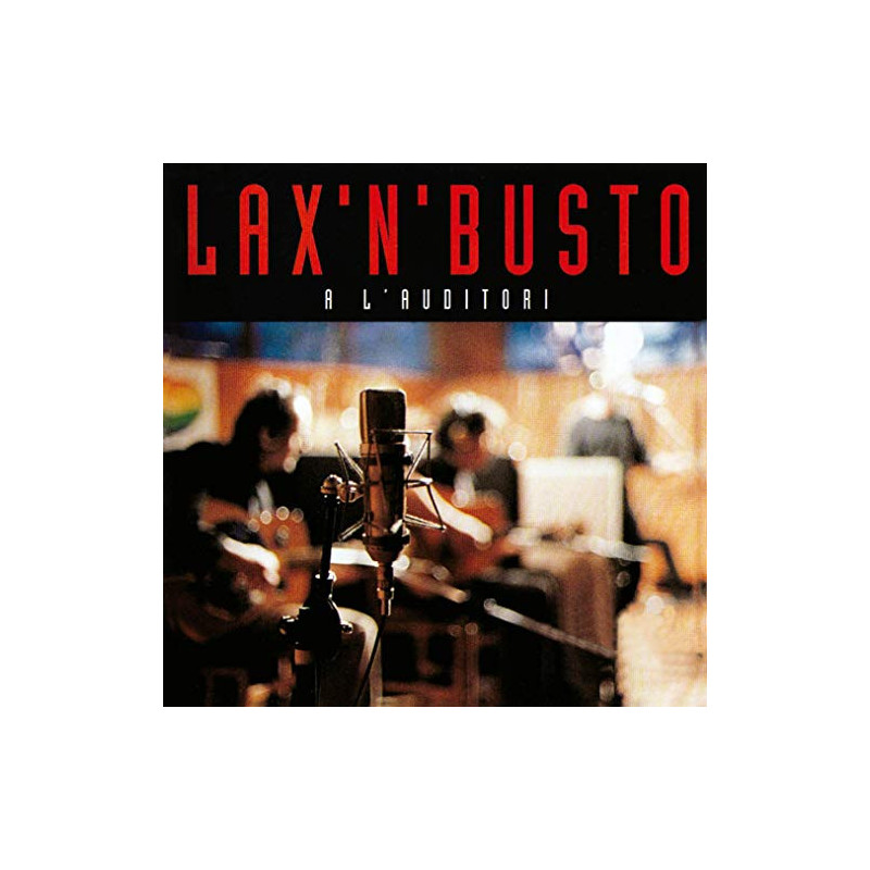 LAX'N'BUSTO - A L'AUDITORI - DIRECTE