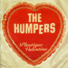 THE HUMPERS - PLASTIQUE VALENTINE