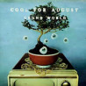 COOL FOR AUGUST - GRAND WORLD