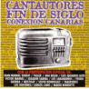 VARIOS CANTAUTORES FIN DE SIGLO - CANTAUTORES FIN DE SIGLO (CONEXION CANA)