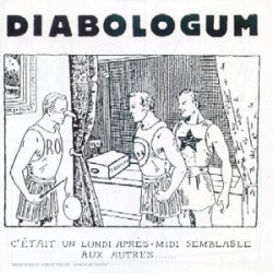 DIABOLOGUM - C'ETAIT UN LUNDI APRES-MIDI SEMBLABLE AU