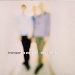 EVERCLEAR - SO MUCH FOR THE AFTERGLOW