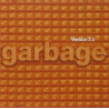 GARBAGE - VERSION 2.0