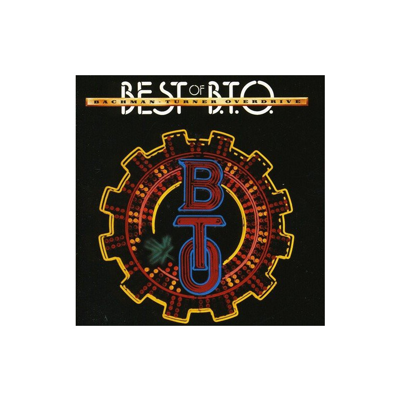 BACHMAN-TURNER OVERDRIVE - BEST OF B.T.O.