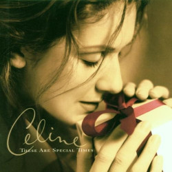 CELINE DION - THESE ARE SPECIAL TIMES