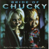 B.S.O. BRIDE OF CHUCKY - BRIDE OF CHUCKY - LA NOVIA DEL MUÑECO DI