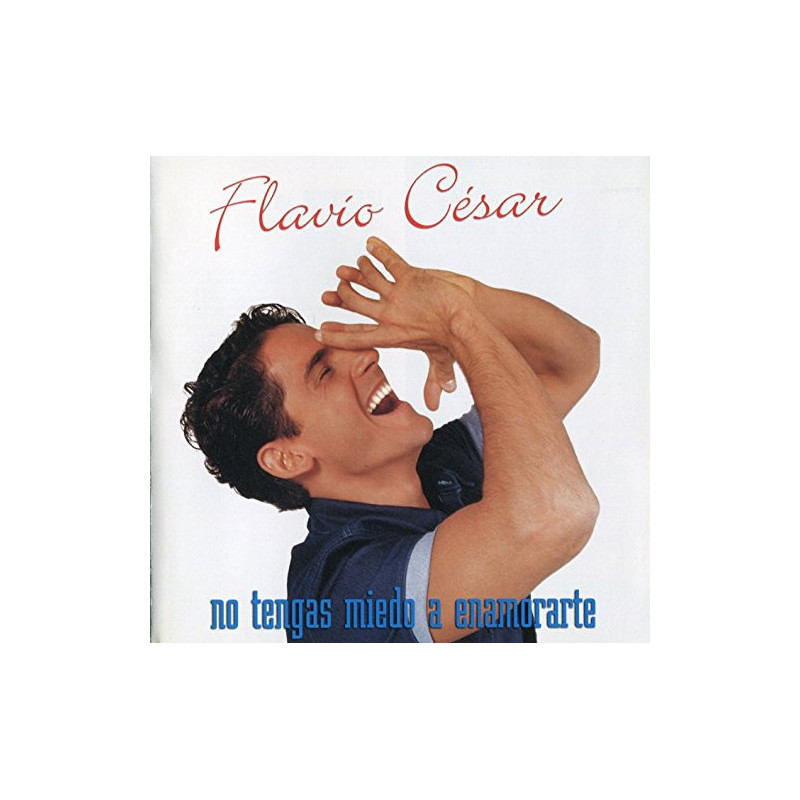 FLAVIO CESAR - NO TENGAS MIEDO A ENAMORARTE