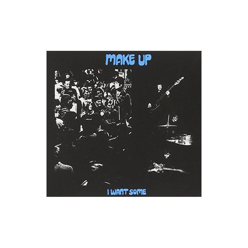 THE MAKE-UP - I WANT SOME