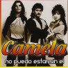 CAMELA - NO PUEDO ESTAR SIN EL