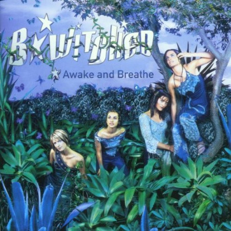 B*WITCHED - AWAKE AND BREATHE