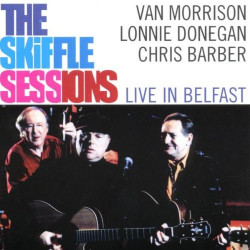 VAN MORRISON - DONEGAN - BARBER - THE SKIFFLE SESSIONS -LIVE IN BELFAST