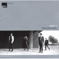 JOSEF K - ENDLESS SOUL