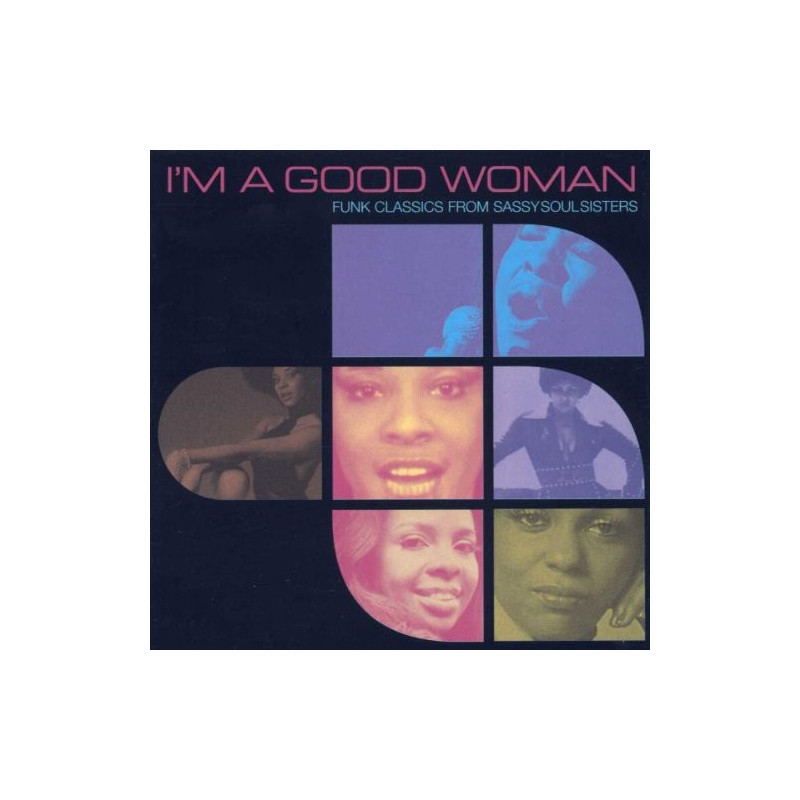 VARIOS I'M A GOOD WOMAN - FUNK CLASSICS FROM SASSY SOUL SISTERS